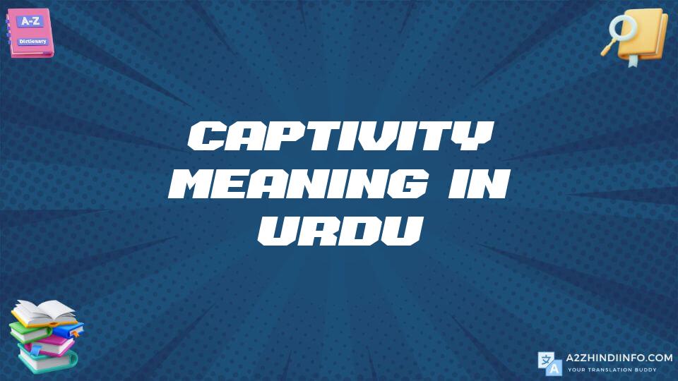 Captivity Meaning In Urdu