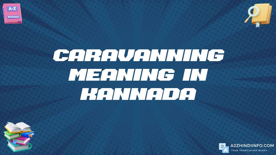 Caravanning Meaning In Kannada