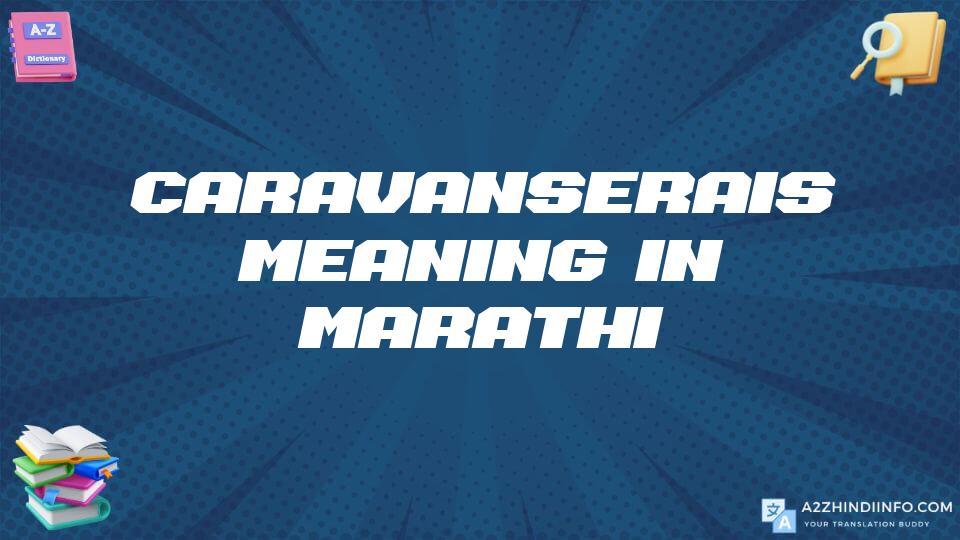 Caravanserais Meaning In Marathi