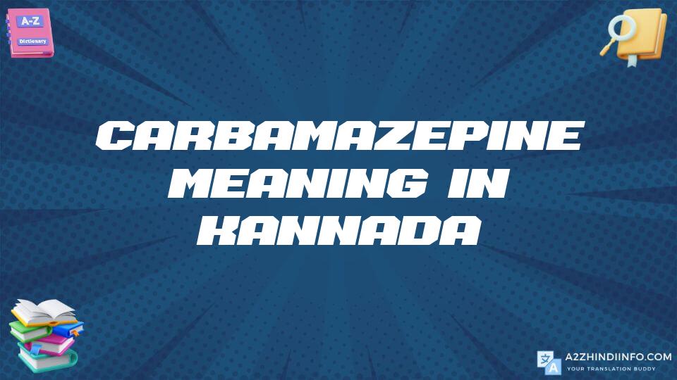 Carbamazepine Meaning In Kannada