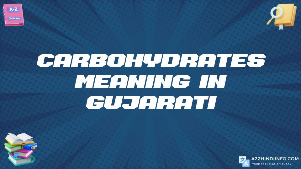 Carbohydrates Meaning In Gujarati