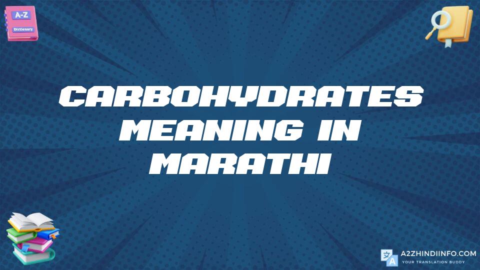 Carbohydrates Meaning In Marathi