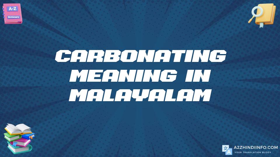 Carbonating Meaning In Malayalam