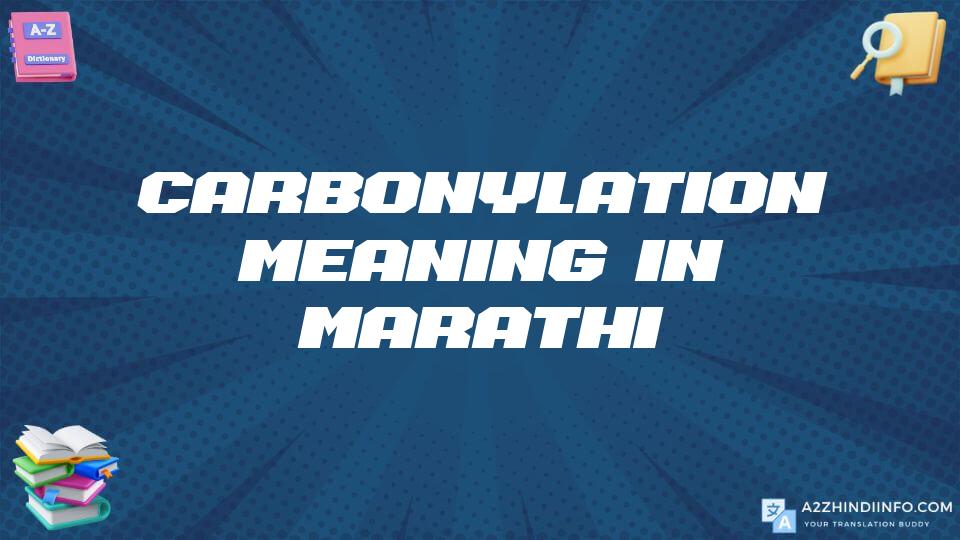 Carbonylation Meaning In Marathi