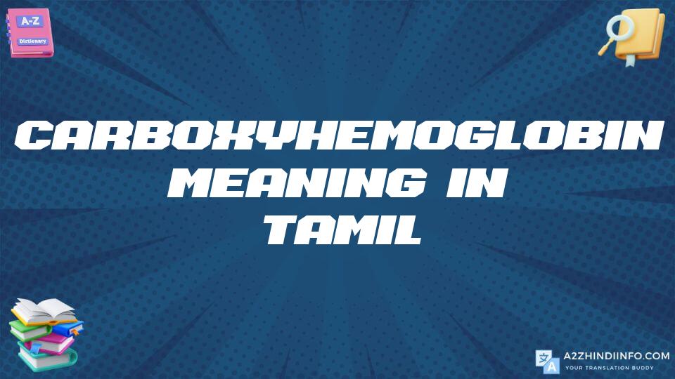 Carboxyhemoglobin Meaning In Tamil