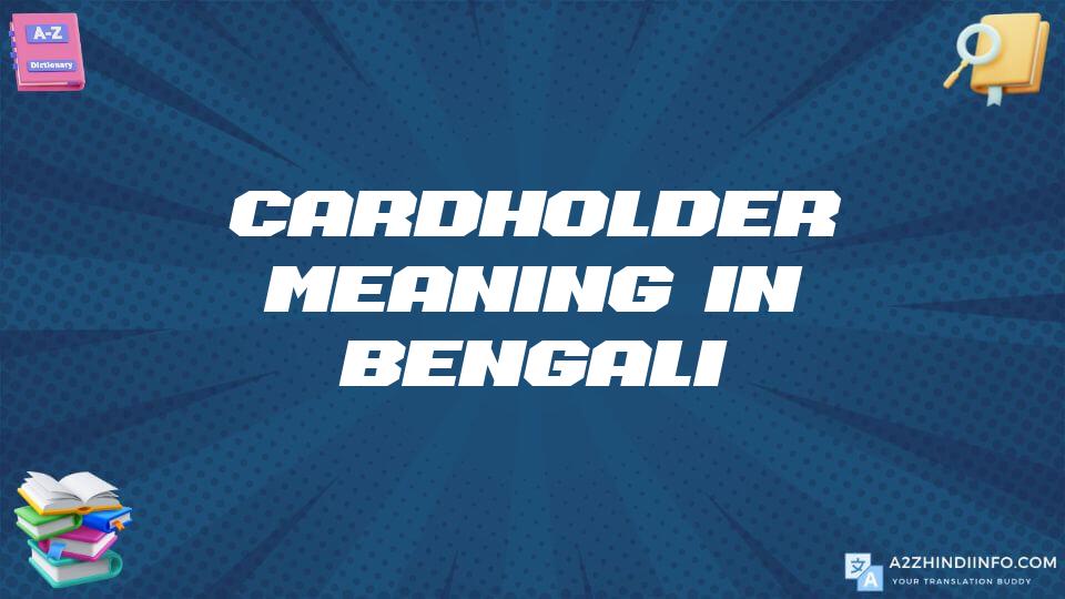 Cardholder Meaning In Bengali