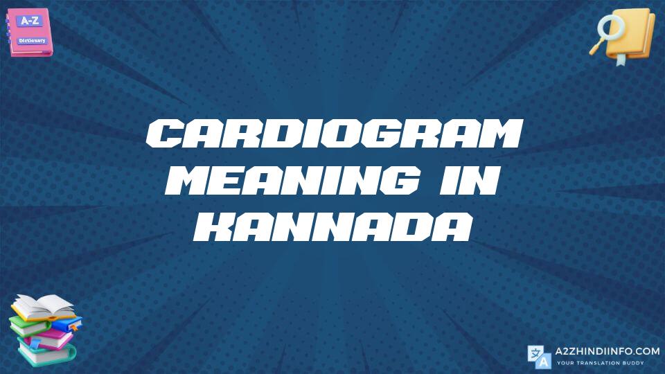 Cardiogram Meaning In Kannada