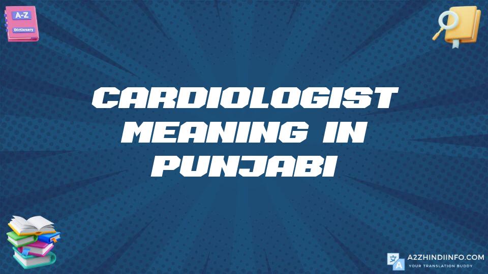 Cardiologist Meaning In Punjabi