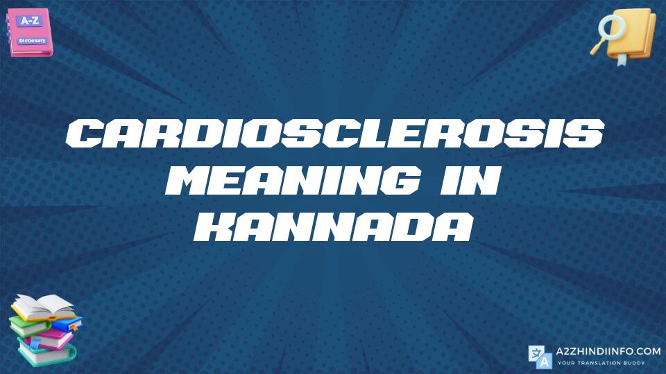 Cardiosclerosis Meaning In Kannada