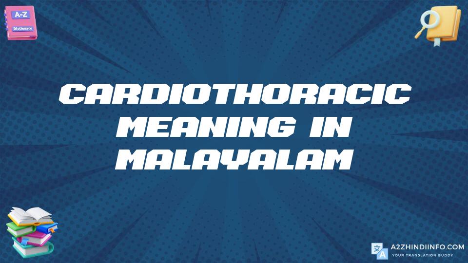 Cardiothoracic Meaning In Malayalam